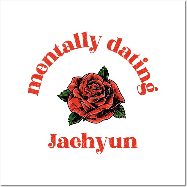 Mentally dating Jaehyun typography Wall Art by Oricca